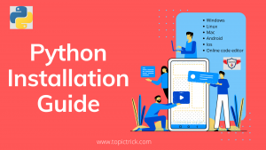 Python Installation Guide, Install Python on Linux, Install Python on Mac